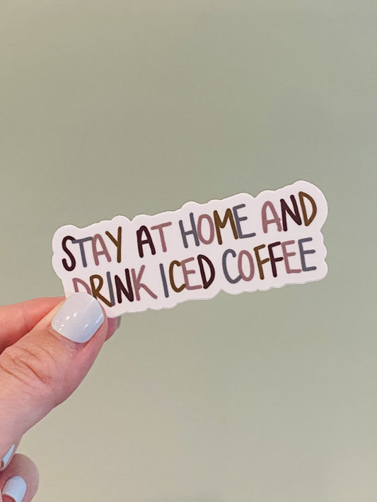 Stay At Home & Drink Iced Coffee Sticker_Sol Candles & Scents